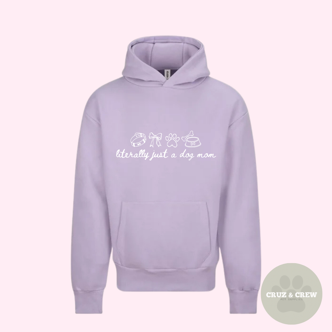Dog Mom Hoodie - Literally Just A Dog Mom - Premium 400gsm Oversized Hoodies
